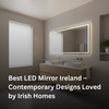 Best LED Mirror Ireland – Contemporary Designs Loved by Irish Homes