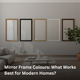 Mirror Frame Colours: What Works Best for Modern Homes?