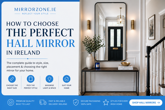 How to Choose the Perfect Hall Mirror in Ireland?