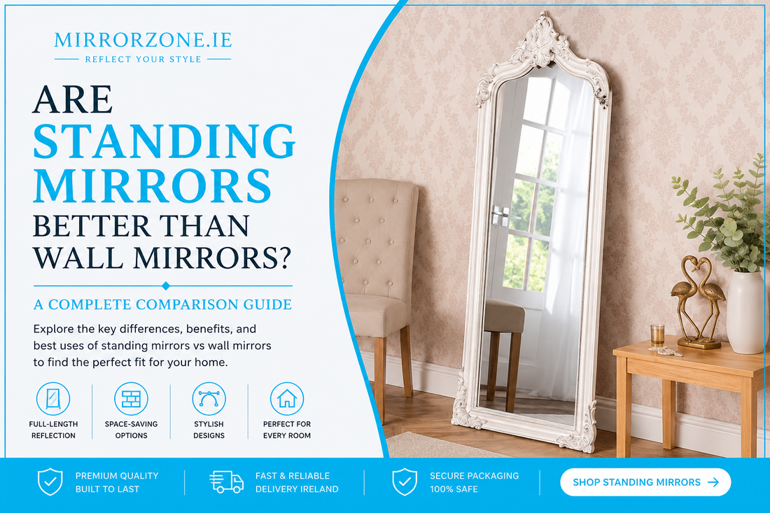 Are Standing Mirrors Better Than Wall Mirrors?