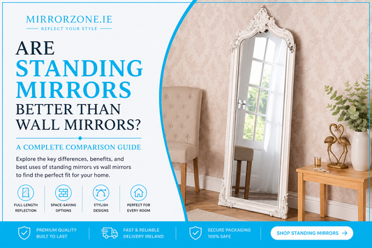 Are Standing Mirrors Better Than Wall Mirrors?