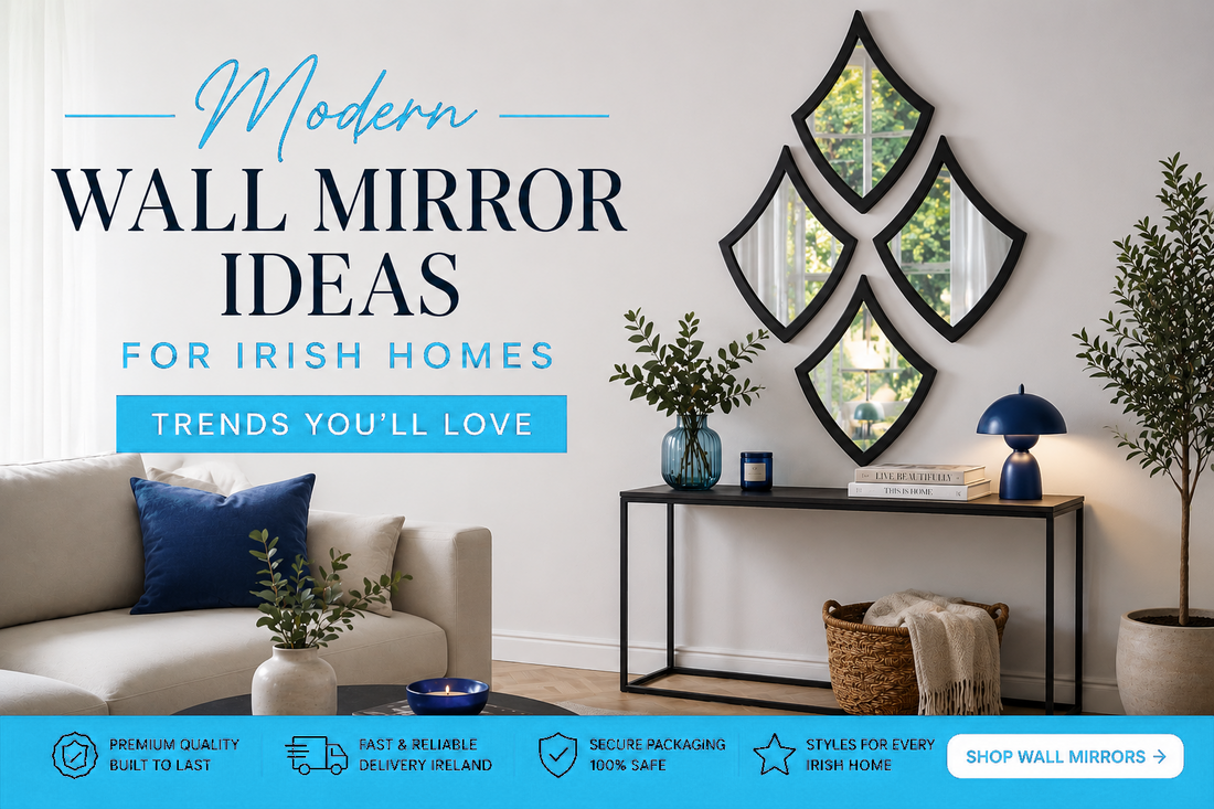 Modern Wall Mirror Ideas for Irish Homes – Trends You’ll Love