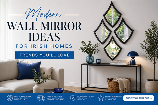 Modern Wall Mirror Ideas for Irish Homes – Trends You’ll Love